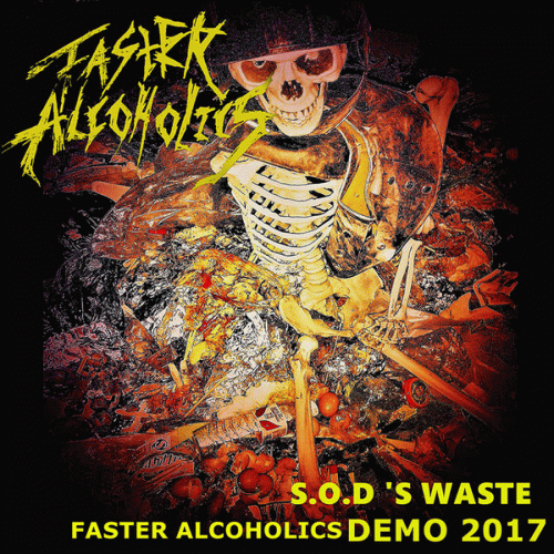 Faster Alcoholics : S.O.D's Waste